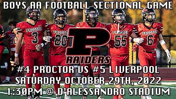 Boys AA Football Sectional Game #4 Proctor vs #5 Liverpool Saturday Octover 29th, 2022 1:30pm @ D'Alessandro Stadium